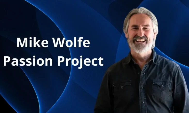 Mike Wolfe-Passion-Project